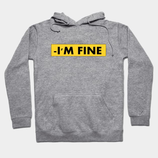 i'm fine Hoodie by amenij